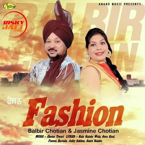 Fashion By Balbir Chotian and Jasmin Chotian full mp3 album