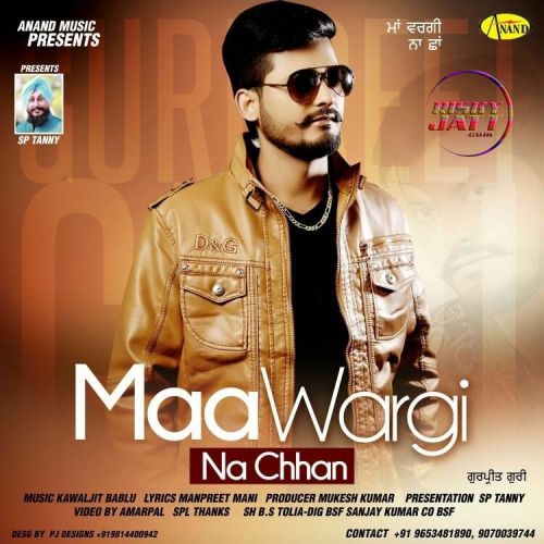 Download Maa Wargi Na Chhan Gurpreet Guri mp3 song, Maa Wargi Na Chhan Gurpreet Guri full album download