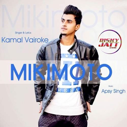 Download MikiMoto Kamal Vairoke mp3 song, MikiMoto Kamal Vairoke full album download