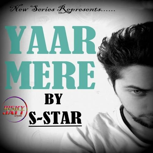 Download Yaar Mere S-Star mp3 song