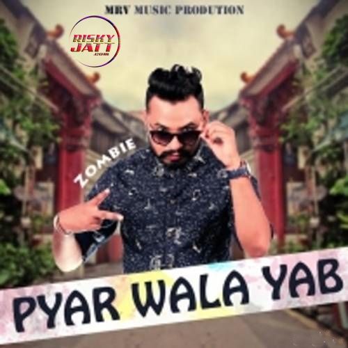 Download Pyar Wala Yab Zombie mp3 song, Pyar Wala Yab Zombie full album download