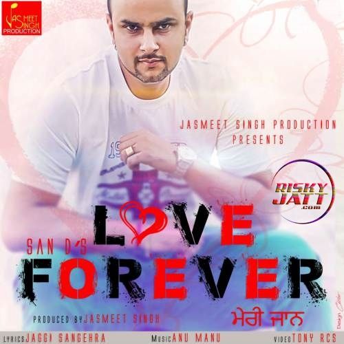 Download Meri Jaan (Love Forever) San D mp3 song, Meri Jaan (Love Forever) San D full album download