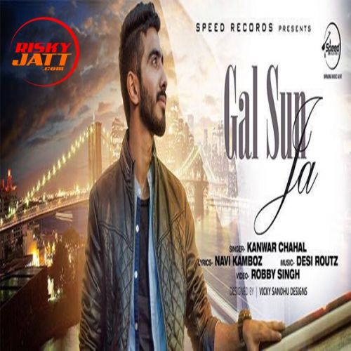 Download Gal Sun Ja Kanwar Chahal mp3 song, Gal Sun Ja Kanwar Chahal full album download