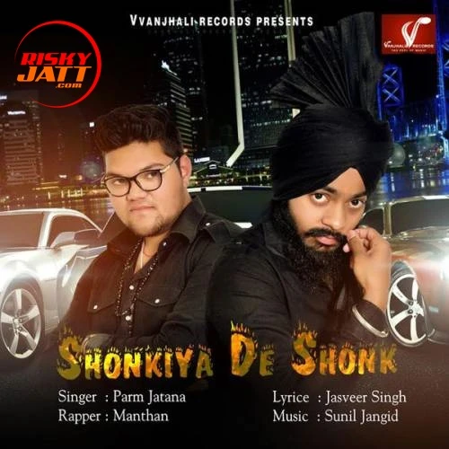 Download Shonkiya De Shonk Parm Jatana and Manthan mp3 song