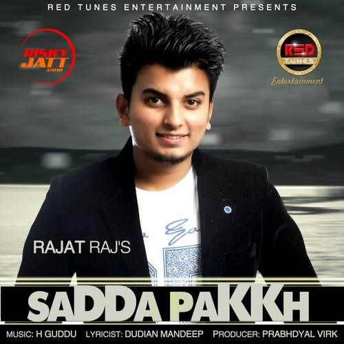 Download Sadda Pakkh Rajat Raj mp3 song, Sadda Pakkh Rajat Raj full album download
