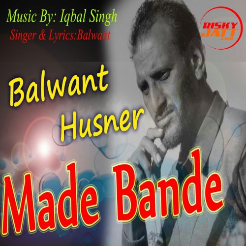 Balwant Husnar and Iqbal Singh mp3 songs download,Balwant Husnar and Iqbal Singh Albums and top 20 songs download