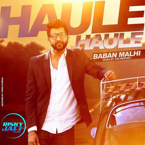 Download Haule Haule Baban Malhi mp3 song, Haule Haule Baban Malhi full album download