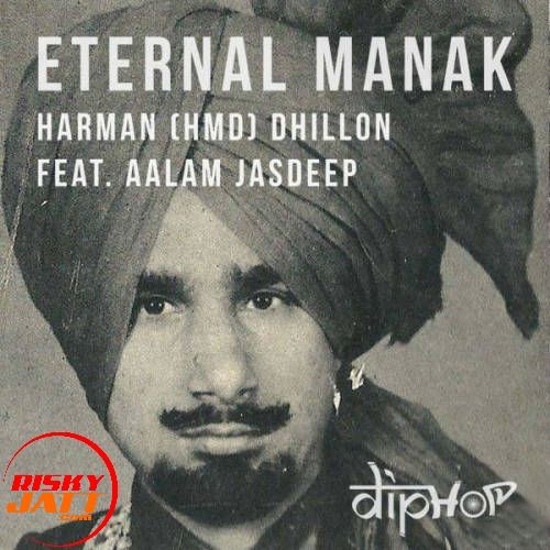 Download Eternal Manak Harman HMD Dhillon mp3 song, Eternal Manak Harman HMD Dhillon full album download
