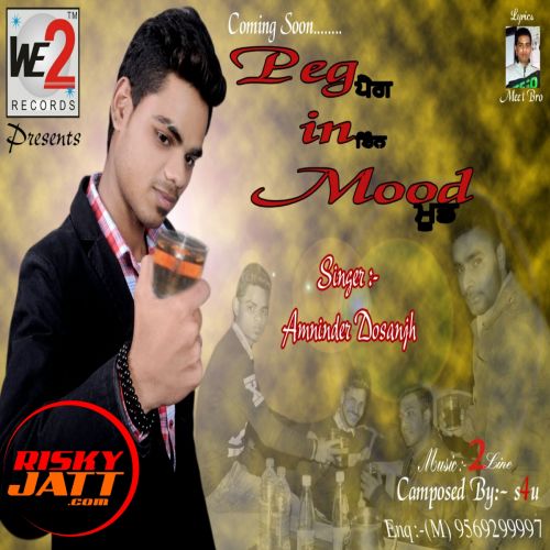 Download Peg In Mood Amninder Dosanjh mp3 song, Peg In Mood Amninder Dosanjh full album download