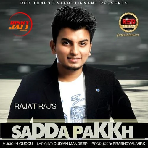 Download Sadda Pakkh Rajat Raj mp3 song