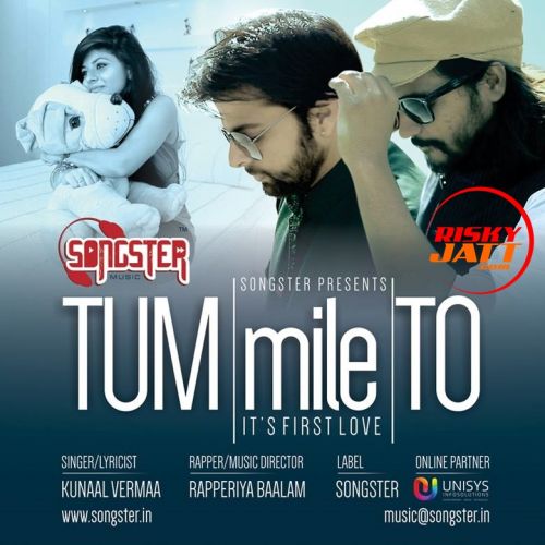 Download Tum Mille To Kunaal Vermaa, Repperiya Baalam mp3 song, Tum Mille To (Remix) Kunaal Vermaa, Repperiya Baalam full album download