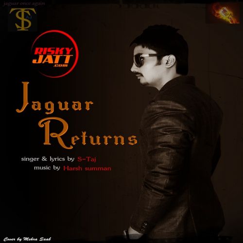 Download Jaguar Returns S Taj final mp3 song, Jaguar Returns S Taj final full album download