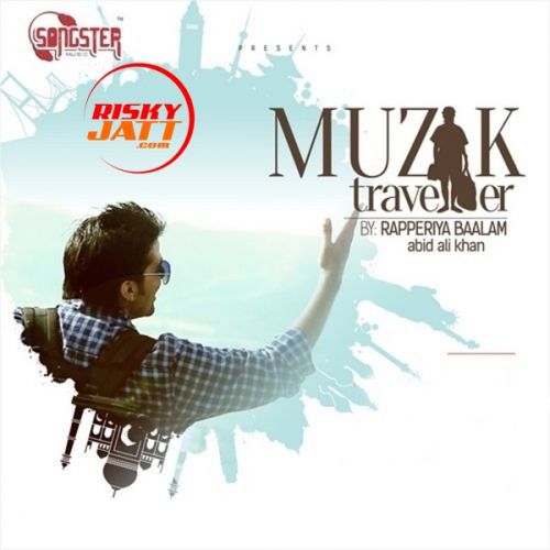 Download Muzik Traveller Rapperiya Baalam mp3 song, Muzik Traveller Rapperiya Baalam full album download