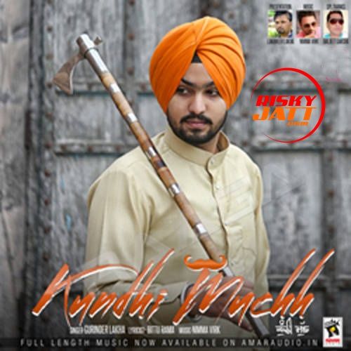 Download Kundhi Muchh Gurinder Lakha mp3 song, Kundhi Muchh Gurinder Lakha full album download
