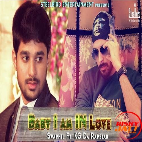 Download Baby I Am In Love Swapnil, KG The Rapstar mp3 song, Baby I Am In Love Swapnil, KG The Rapstar full album download
