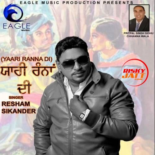 Download Yaari Ranna Di Resham Sikander mp3 song, Yaari Ranna Di Resham Sikander full album download