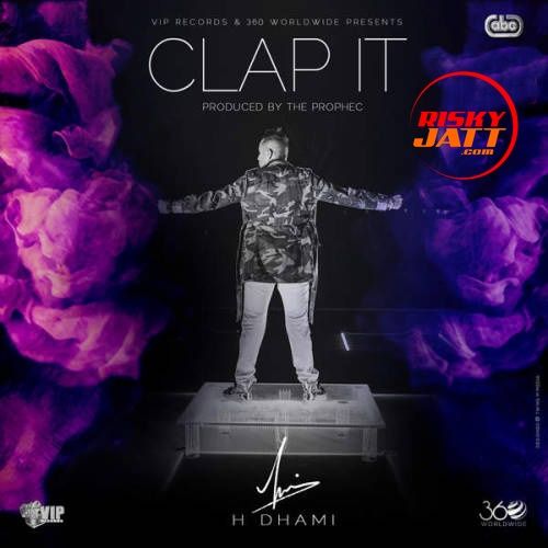 Download Clap It H Dhami mp3 song, Clap It H Dhami full album download