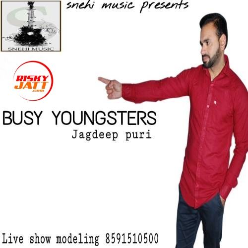 Download Busy Youngsters Jagdeep Puri mp3 song, Busy Youngsters Jagdeep Puri full album download