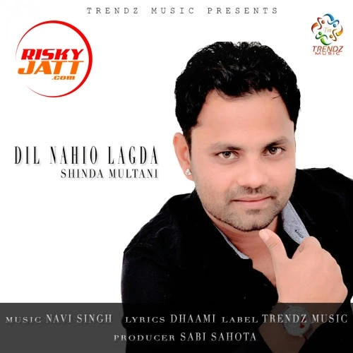 Download Dil Nahio Lagda Shinda Multani, Navi Singh mp3 song, Dil Nahio Lagda Shinda Multani, Navi Singh full album download