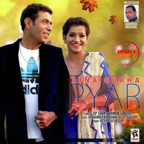 Download Aina Gurha Pyar DP. Shan and Raman Sandhu mp3 song