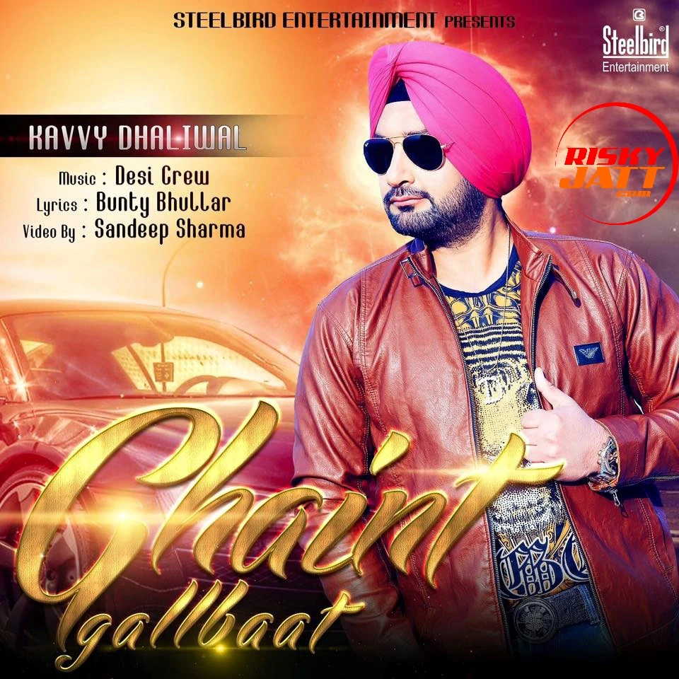 Download Ghaint Gallbaat Kavvy Dhaliwal mp3 song, Ghaint Gallbaat Kavvy Dhaliwal full album download