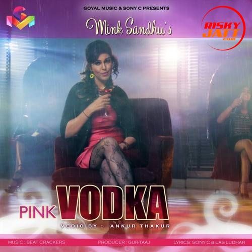 Download Pink Vodka Mink Sandhu mp3 song, Pink Vodka Mink Sandhu full album download