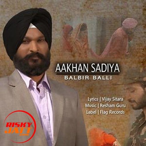 Download Aakhan Sadiyan Balbir Balli mp3 song, Aakhan Sadiyan Balbir Balli full album download