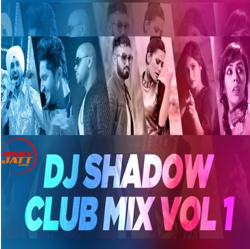 Download Club Mix Vol 1 Dj Shadow mp3 song, Club Mix Vol 1 Dj Shadow full album download