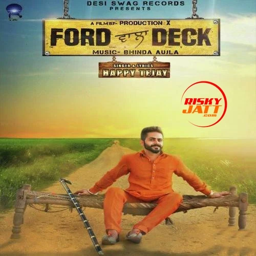 Download Ford Wala Deck Happy Tejay mp3 song, Ford Wala Deck Happy Tejay full album download