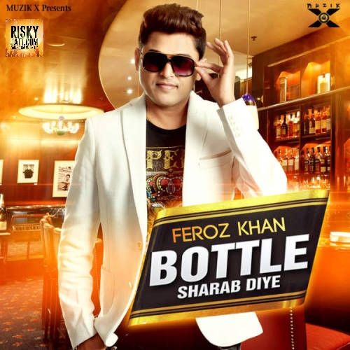 Download Bottle Sharab Diye Feroz Khan mp3 song, Bottle Sharab Diye Feroz Khan full album download