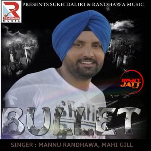 Download Bullet Mannu Randhawa mp3 song, Bullet Mannu Randhawa full album download