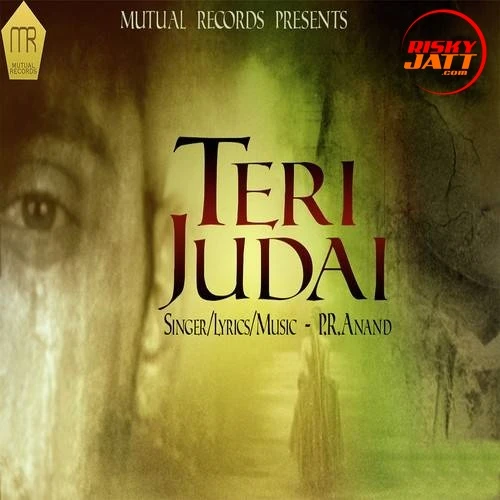 Download Teri Judai P.R. Anand mp3 song