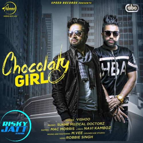 Download Choclaty Girl Vishoo, Mac Morris mp3 song, Choclaty Girl Vishoo, Mac Morris full album download