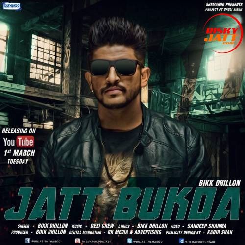 Download Jatt Bukda Bikk Dhillon mp3 song, Jatt Bukda Bikk Dhillon full album download