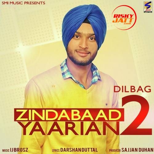 Download Zindabaad Yaarian 2 Dilbag mp3 song, Zindabaad Yaarian 2 Dilbag full album download