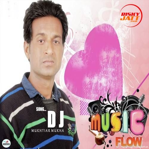 Download DJ Mukhtiar Mukha mp3 song, DJ Mukhtiar Mukha full album download