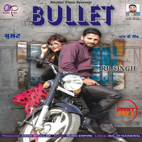 Download Bullet RB Sngh mp3 song, Bullet RB Sngh full album download