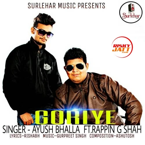 Download Goriye Ayush Bhalla mp3 song