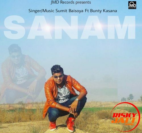 Download Sanam Sumit Baisoya, Bunty Kasana mp3 song, Sanam Sumit Baisoya, Bunty Kasana full album download