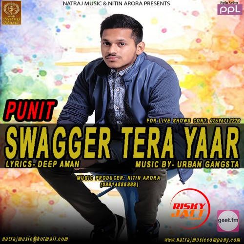 Download Swagger Tera Yaar Punit mp3 song, Swagger Tera Yaar Punit full album download
