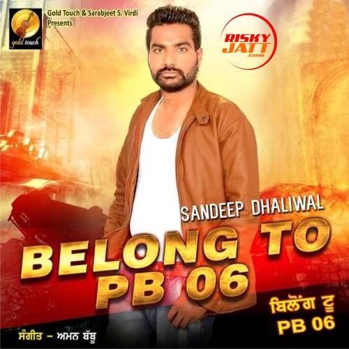 Download Belong To PB06 Sandeep Dhaliwal mp3 song, Belong To PB06 Sandeep Dhaliwal full album download