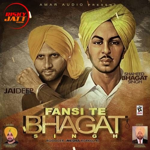 Download Fansi Te Bhagat Singh Jaideep mp3 song, Fansi Te Bhagat Singh Jaideep full album download