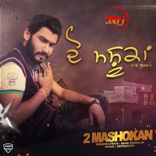 Download 2 Mashokan Saab Gurbajw mp3 song