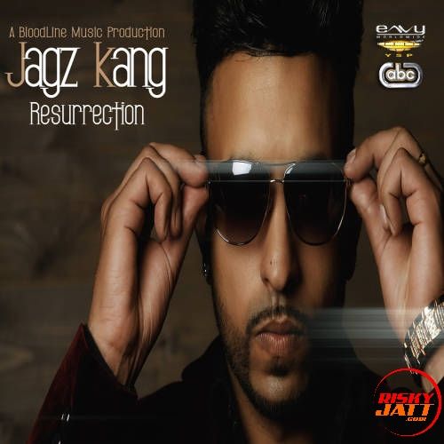 Download Kasoor Jagz Kang mp3 song, Resurrection Jagz Kang full album download