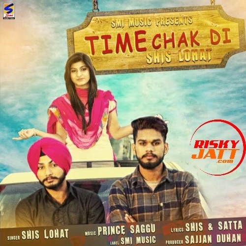 Download Time Chak Di Shis Lohat mp3 song, Time Chak Di Shis Lohat full album download