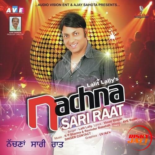 Download Nachna Sari Raat Lalit Lali mp3 song, Nachna Sari Raat Lalit Lali full album download