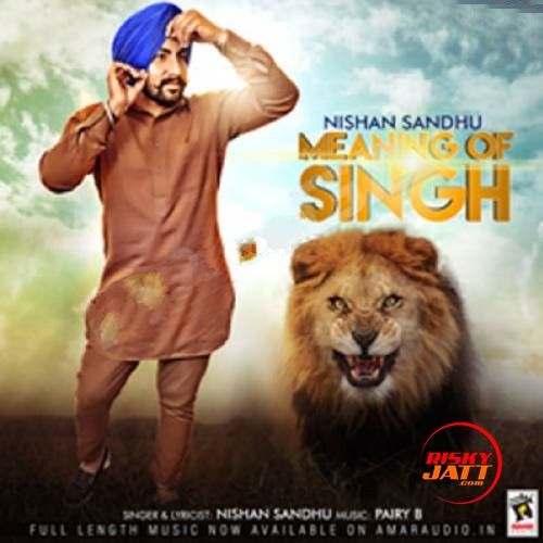Download Meaning Of Singh Nishan Sandhu mp3 song, Meaning Of Singh Nishan Sandhu full album download