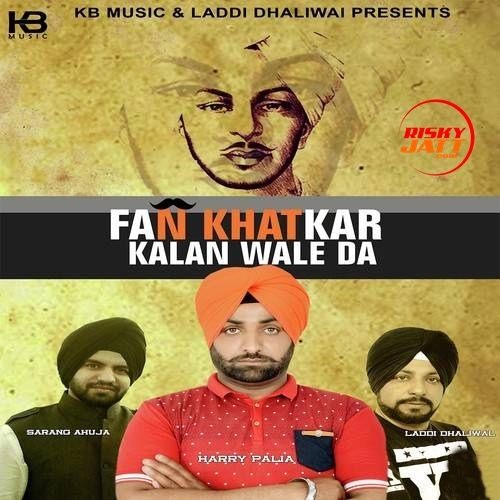 Download Fan Khatkar Kalan Wale Da Harry Palia mp3 song, Fan Khatkar Kalan Wale Da Harry Palia full album download