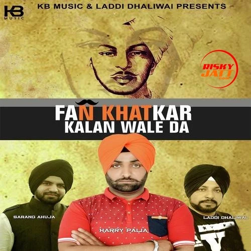 Download Fan Khatkar Kalan Wale Da Harry Palia mp3 song