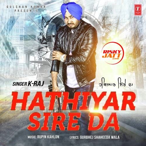 Download Hathiyar Sire Da K Raj mp3 song, Hathiyar Sire Da K Raj full album download